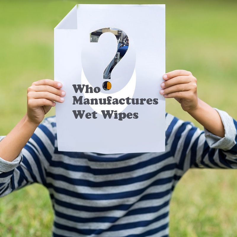 Who Manufactures Wet Wipes?